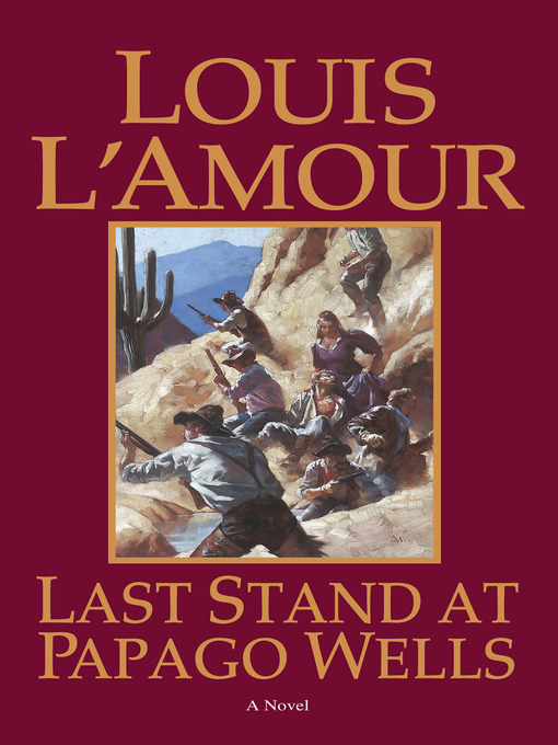 Title details for Last Stand at Papago Wells by Louis L'Amour - Available